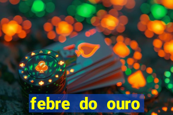 febre do ouro temporada 14