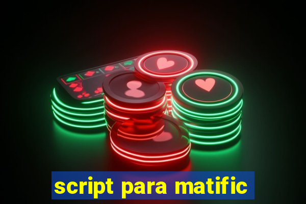 script para matific