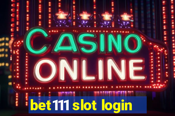 bet111 slot login