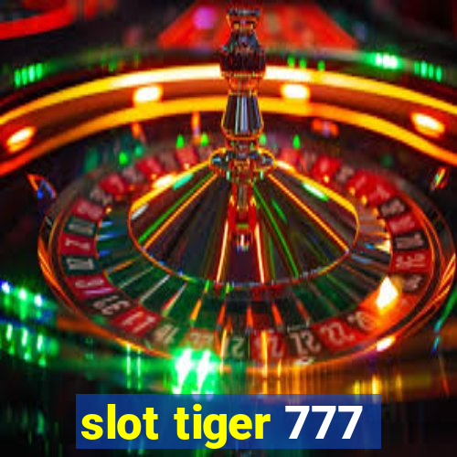 slot tiger 777