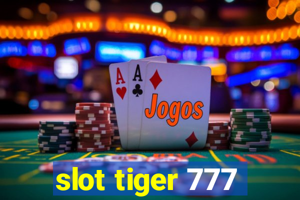 slot tiger 777