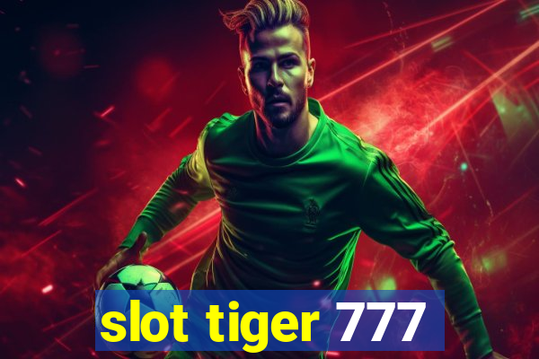 slot tiger 777