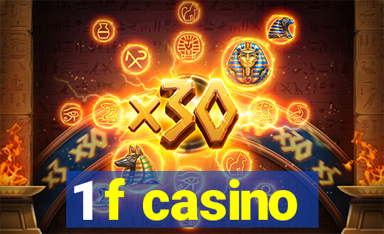 1 f casino