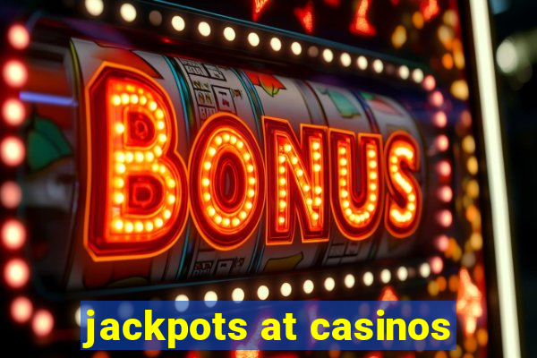 jackpots at casinos