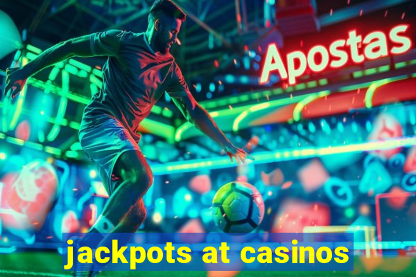 jackpots at casinos