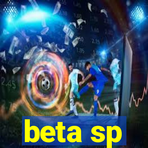 beta sp