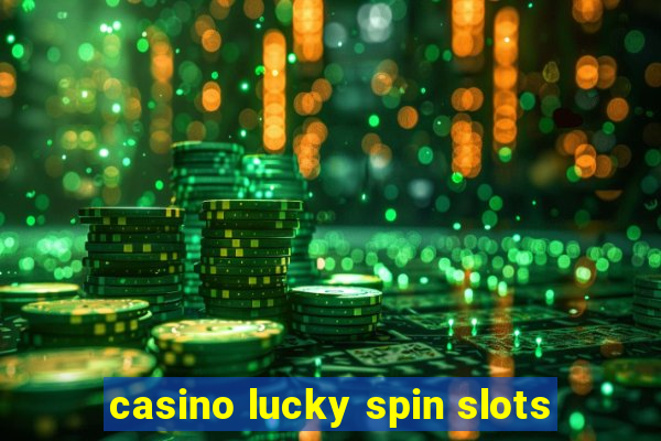 casino lucky spin slots