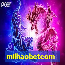 milhaobetcom