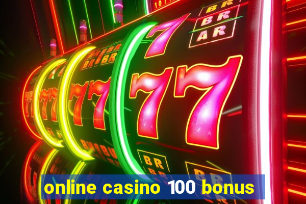 online casino 100 bonus