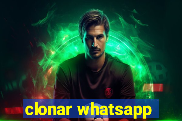 clonar whatsapp