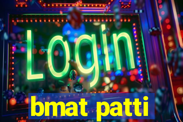 bmat patti