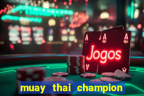 muay thai champion slot demo gratis