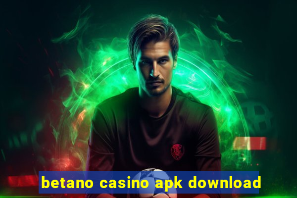 betano casino apk download