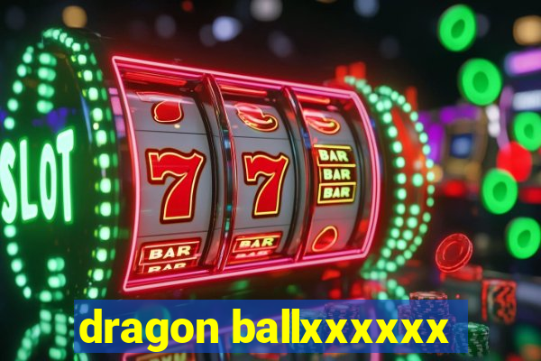 dragon ballxxxxxx