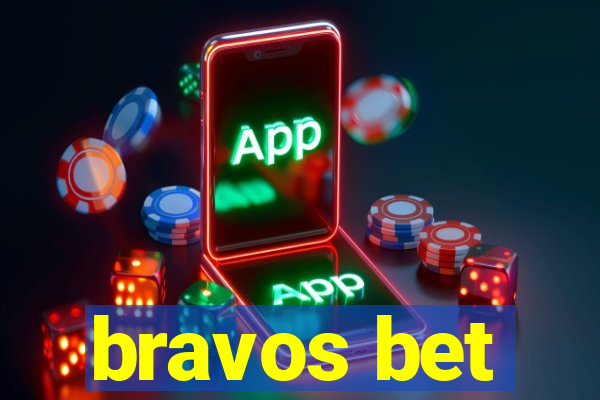 bravos bet