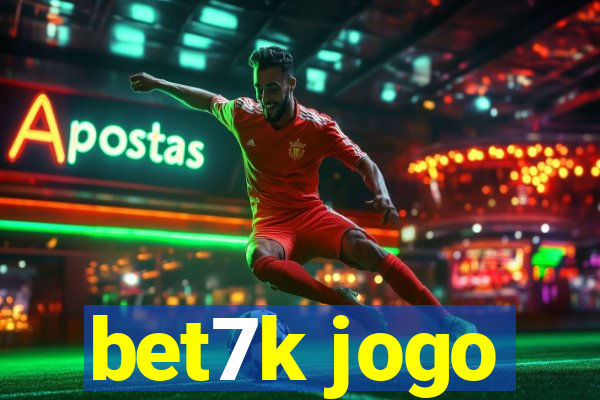 bet7k jogo