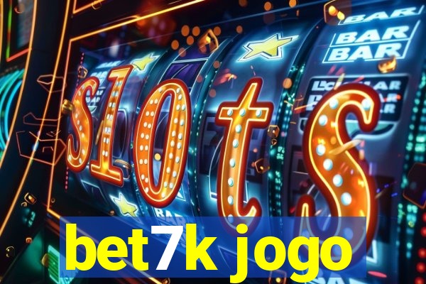 bet7k jogo