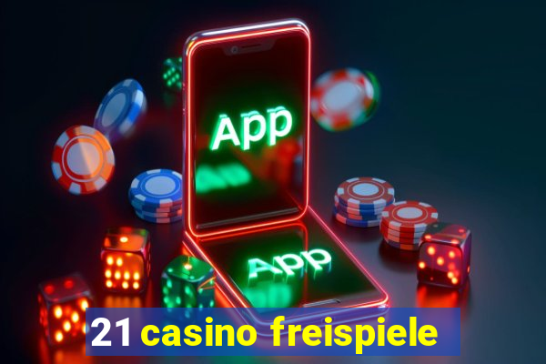 21 casino freispiele