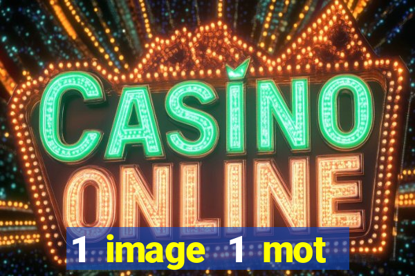 1 image 1 mot casino max aujourd'hui