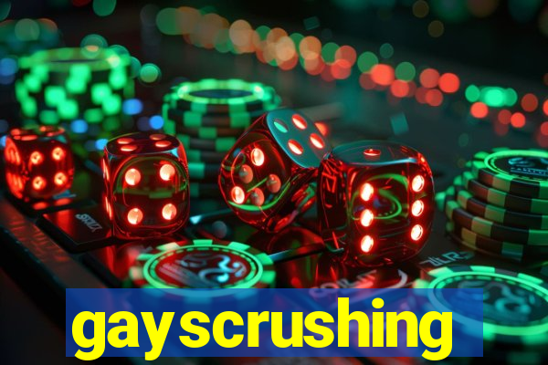 gayscrushing