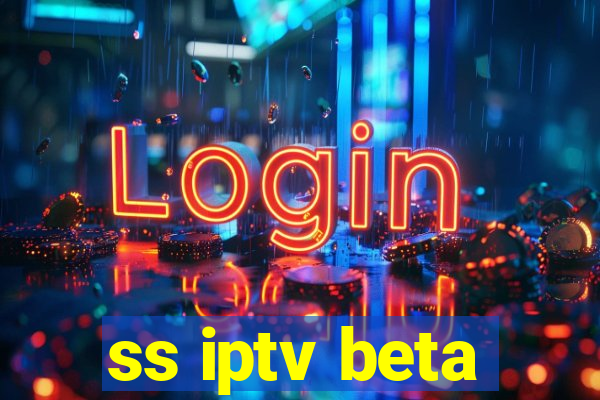 ss iptv beta