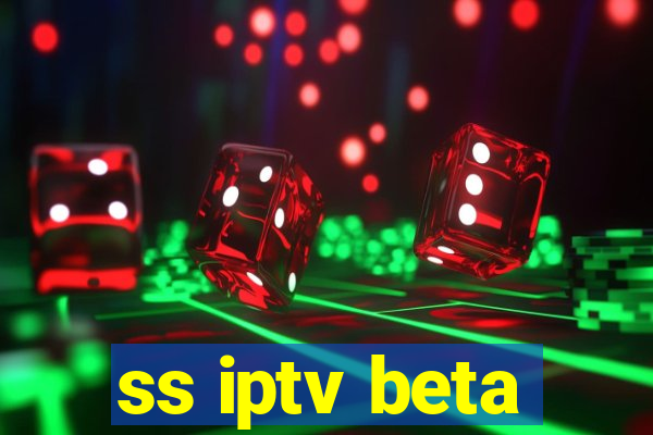 ss iptv beta