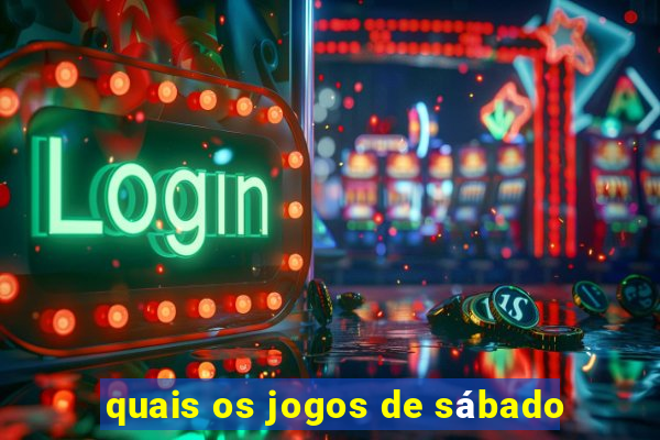 quais os jogos de sábado