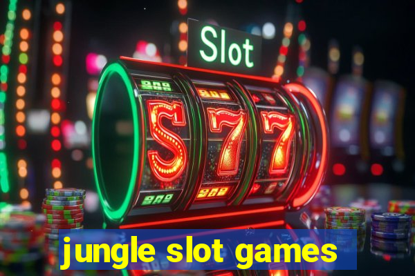 jungle slot games