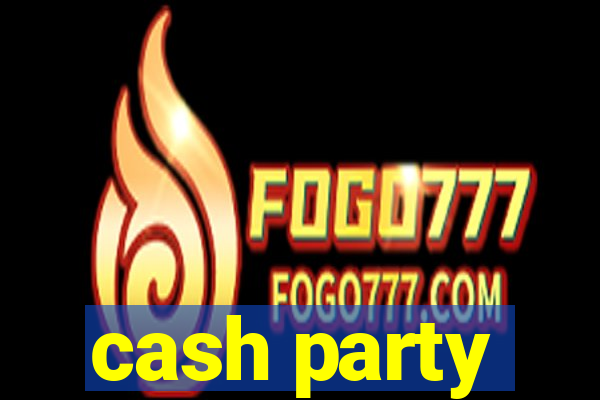 cash party