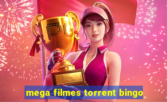 mega filmes torrent bingo