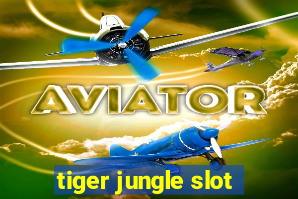 tiger jungle slot