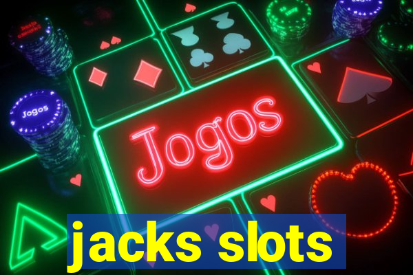 jacks slots