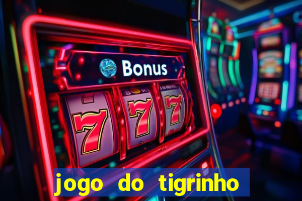 jogo do tigrinho como baixar