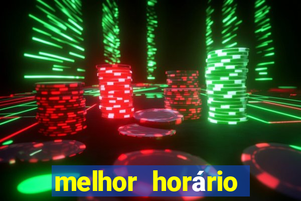 melhor horário para jogar fortune tiger no sabado