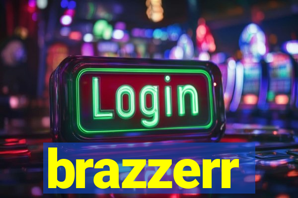 brazzerr