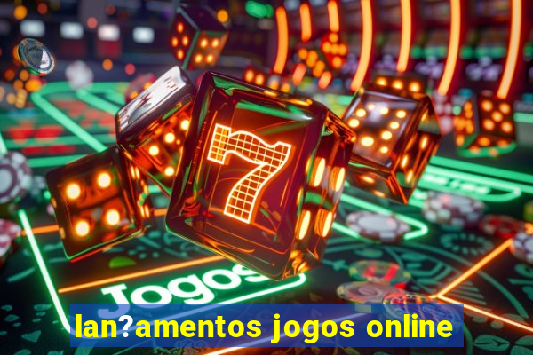 lan?amentos jogos online