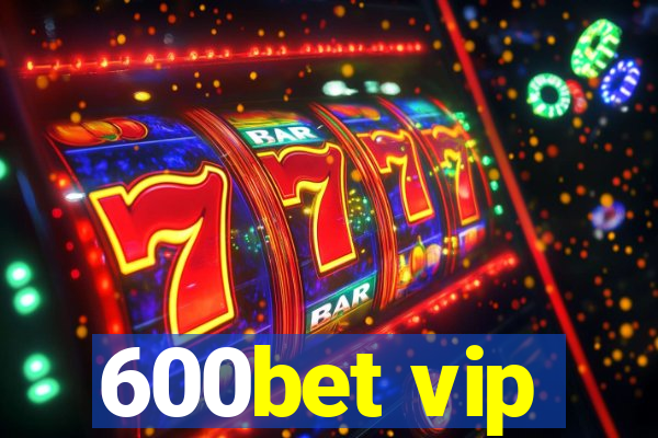 600bet vip