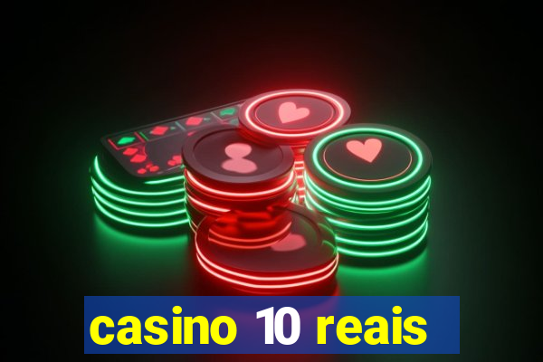 casino 10 reais