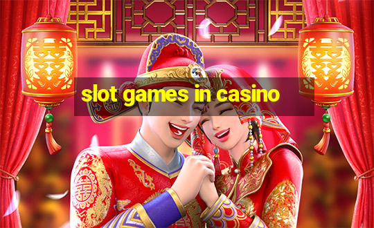 slot games in casino