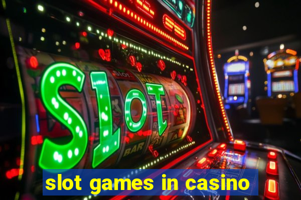 slot games in casino