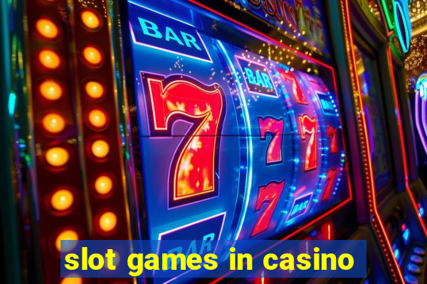 slot games in casino