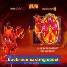 backroon casting couch