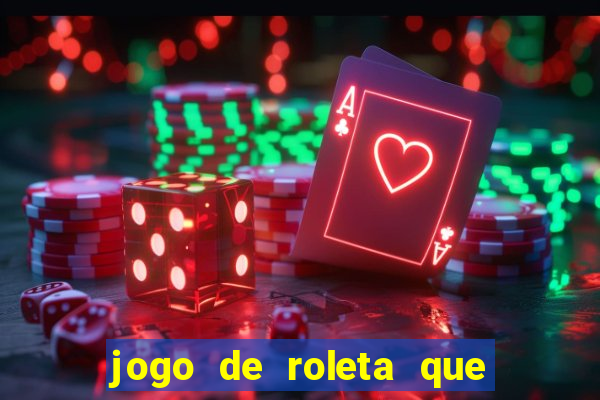 jogo de roleta que paga de verdade