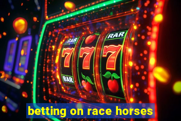 betting on race horses