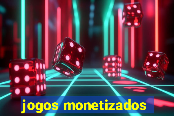 jogos monetizados