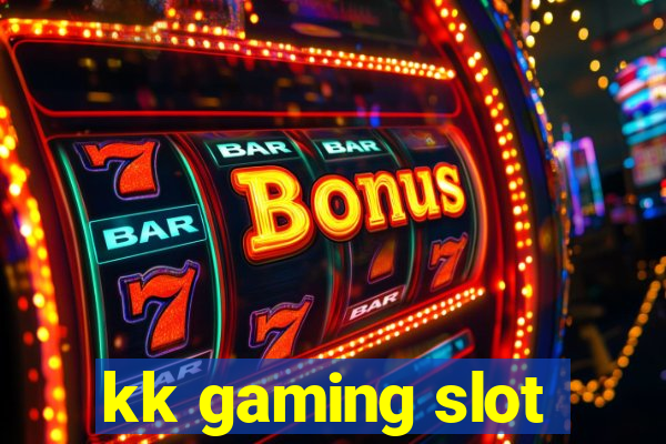 kk gaming slot