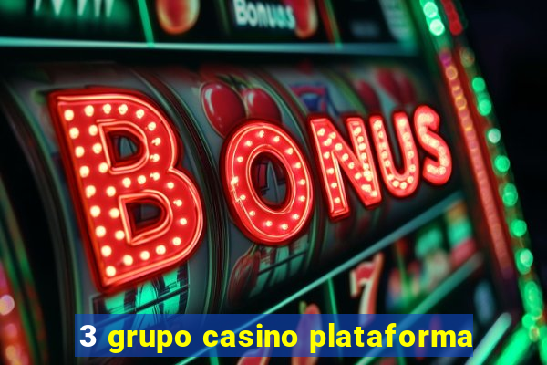 3 grupo casino plataforma