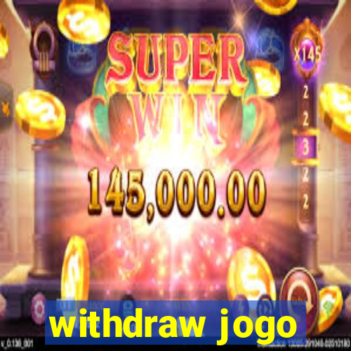 withdraw jogo