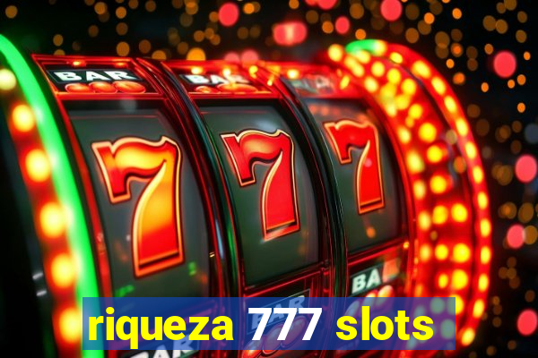 riqueza 777 slots