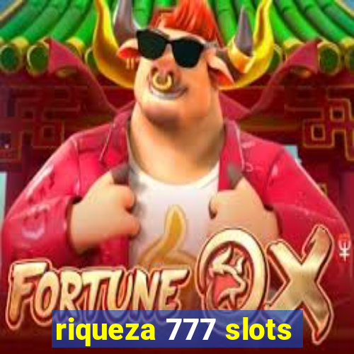 riqueza 777 slots